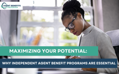 Maximizing Your Potential: Why Independent Agent Benefit Programs Are Essential