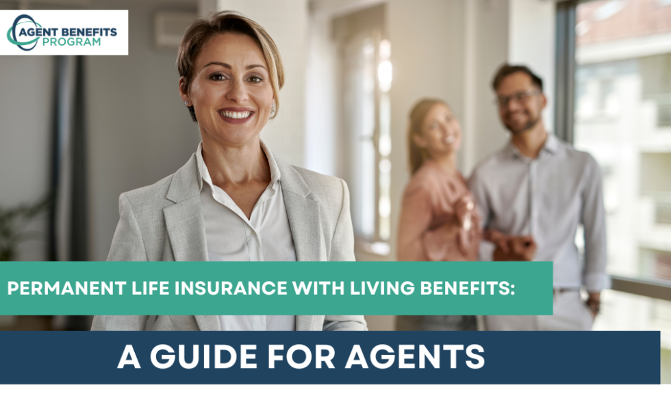Life Insurance with Living Benefits for Agents | Agent Benefits Program