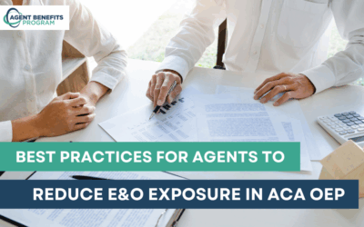 Best Practices for Agents to Reduce E&O Exposure in ACA OEP
