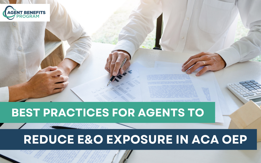 Best Practices for Agents to Reduce E&O Exposure in ACA OEP